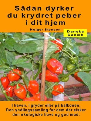 cover image of Sådan dyrker du krydret peber i dit hjem. I haven, i gryder eller på balkonen